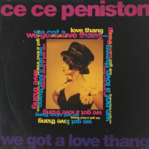 Ce Ce Peniston - We Got A Love Thang 7 Inch Vinyl Single (7 Inch Record)