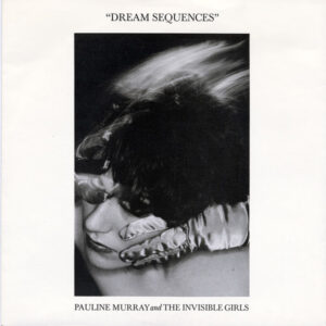 Pauline Murray And The Invisible Girls - Dream Sequences 7 Inch Vinyl Single (7 Inch Record)