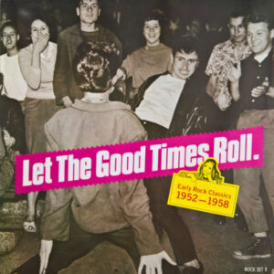 "Let The Good Times Roll" Early Rock Classics 1952-1958 Vinyl LP (LP Record, Compilation)