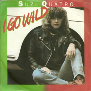 Suzi Quatro - I Go Wild 7 Inch Vinyl Single (7 Inch Record)