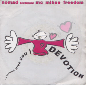 Nomad Featuring MC Mikee Freedom - (I Wanna Give You) Devotion 7 Inch Vinyl Single (7 Inch Record)