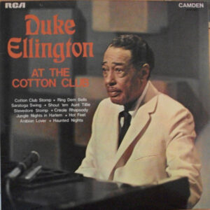 Duke Ellington And His Orchestra - Duke Ellington At The Cotton Club Vinyl LP (LP Record, Compilation, Mono)
