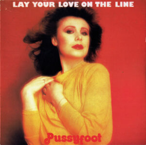 Pussyfoot - Lay Your Love On The Line 7 Inch Vinyl Single (7 Inch Record)