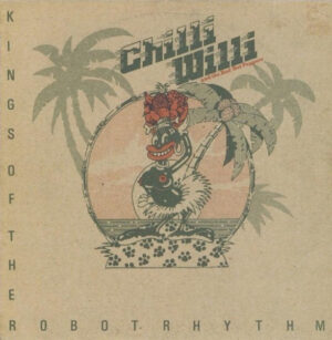 Chilli Willi And The Red Hot Peppers - Kings Of The Robot Rhythm Vinyl LP (LP Record, Album)
