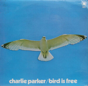 Charlie Parker - Bird Is Free Vinyl LP (LP Record)