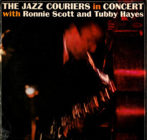 The Jazz Couriers With Ronnie Scott And Tubby Hayes - In Concert Vinyl LP (LP Record, Album, Mono)