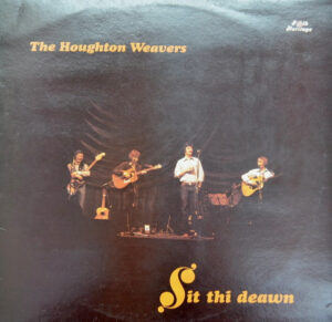 The Houghton Weavers - Sit Thi Deawn (LP, Blu)