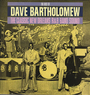 Dave Bartholomew - The Classic New Orleans RandB Band Sound - The Best Of Dave Bartholomew Vinyl LP (LP Record, Compilation)