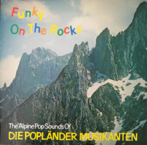 Die Popländer Musikanten - Funky On The Rocks (The Alpine Pop Sounds Of Die Popländer Musikanten) Vinyl LP (LP Record)