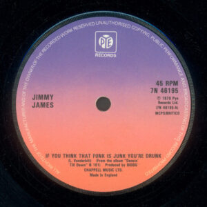 Jimmy James - If You Think That Funk Is Junk You're Drunk 7 Inch Vinyl Single (7 Inch Record)