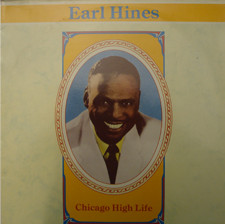 Earl Hines - Chicago High Life Vinyl LP (LP Record, Compilation)