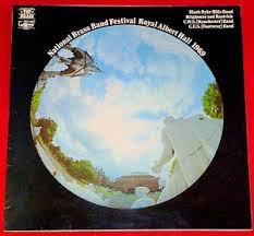 The Brighouse And Rastrick Brass Band, Black Dyke Mills Band, G.U.S. (Footwear) Band, C.W.S. (Manchester) Band* Guest Conductor Vilem Tausky Associate Conductors S.H. Boddington, W.B. Hargreaves - National Brass Band Festival, Royal Albert Hall, 1969 Vinyl LP (LP Record, Compilation)