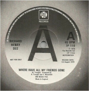 Richard Henry Dee - Where Have All My Friends Gone 7 Inch Vinyl Single (7 Inch Record, Promo)
