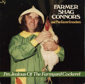 Shag Connors & The Carrot Crunchers - I'm Jealous Of The Farmyard Cockerel 7 Inch Vinyl Single (7 Inch Record)