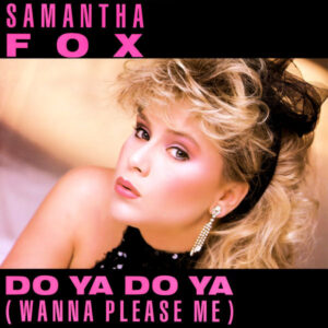 Samantha Fox - Do Ya Do Ya (Wanna Please Me) 7 Inch Vinyl Single (7 Inch Record)