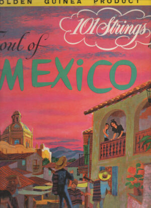 101 Strings - The Soul Of Mexico Vinyl LP (LP Record)