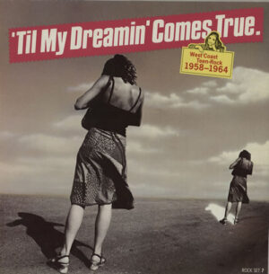 Til My Dreamin' Comes True - West Coast Teen Rock 1958-1964 Vinyl LP (LP Record, Compilation)
