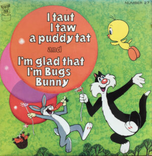 Tweetie Pie / Bugs Bunny - I Taut I Taw A Puddy Tat / I'm Glad That I'm Bugs Bunny 7 Inch Vinyl Single (7 Inch Record)