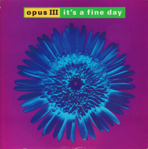 Opus III - It's A Fine Day 7 Inch Vinyl Single (7 Inch Record)