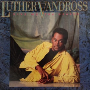 Luther Vandross - Give Me The Reason Vinyl LP (LP Record, Album)
