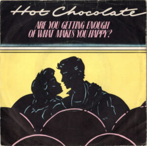 Hot Chocolate - Are You Getting Enough Of What Makes You Happy? 7 Inch Vinyl Single (7 Inch Record)