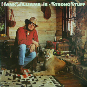 Hank Williams, Jr. - Strong Stuff Vinyl LP (LP Record, Album)