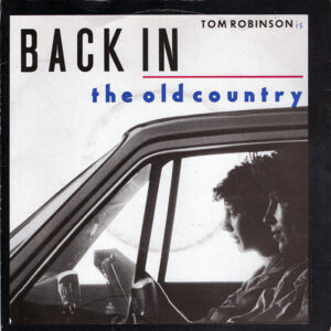 Tom Robinson - Back In The Old Country 7 Inch Vinyl Single (7 Inch Record)
