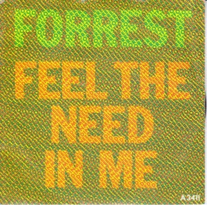 Forrest - Feel The Need In Me (7", Single) (Very Good Plus (VG+))