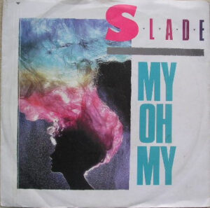 Slade - My Oh My 7 Inch Vinyl Single (7 Inch Record)