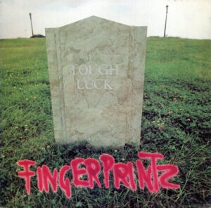 Fingerprintz - Tough Luck 7 Inch Vinyl Single (7 Inch Record)