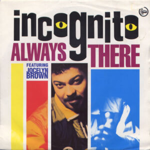 Incognito Featuring Jocelyn Brown - Always There 7 Inch Vinyl Single (7 Inch Record, Promo)