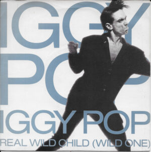 Iggy Pop - Real Wild Child (Wild One) 7 Inch Vinyl Single (7 Inch Record)