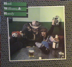 Hank Williams, Jr. - Rowdy Vinyl LP (LP Record, Album)