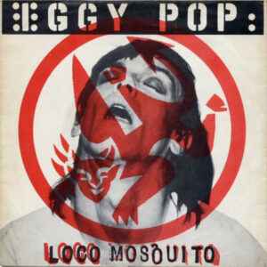 Iggy Pop - Loco Mosquito / Take Care Of Me 7 Inch Vinyl Single (7 Inch Record)