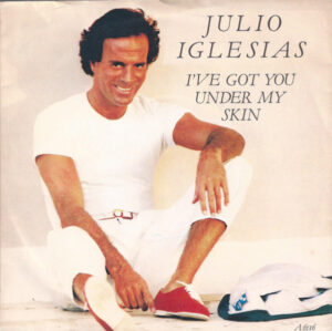 Julio Iglesias - I've Got You Under My Skin / Ni Tu Gato Gris, Ni Tu Perro Fiel 7 Inch Vinyl Single (7 Inch Record)