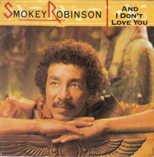 Smokey Robinson - And I Don't Love You 7 Inch Vinyl Single (7 Inch Record)