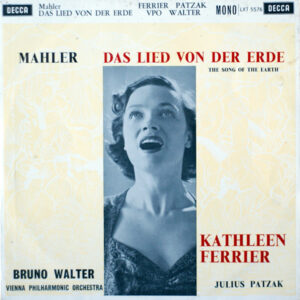 Mahler - Kathleen Ferrier, Julius Patzak, Vienna Philharmonic Orchestra Conducted By Bruno Walter - Das Lied Von Der Erde (The Song Of The Earth) Vinyl LP (LP Record, Mono)