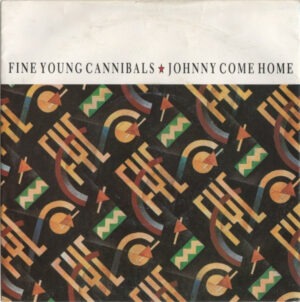 Fine Young Cannibals - Johnny Come Home 7 Inch Vinyl Single (7 Inch Record)