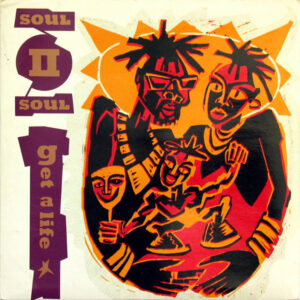 Soul II Soul - Get A Life 7 Inch Vinyl Single (7 Inch Record)