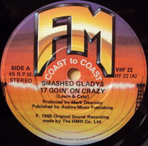 Smashed Gladys - 17 Goin' On Crazy 7 Inch Vinyl Single (7 Inch Record)
