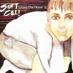 Soft Cell - Where The Heart Is 7 Inch Vinyl Single (7 Inch Record)