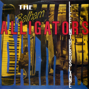 The Balham Alligators - Life In The Bus Lane Vinyl LP (LP Record, Album)