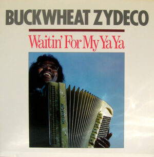 Buckwheat Zydeco - Waitin' For My Ya Ya Vinyl LP (LP Record, Album)