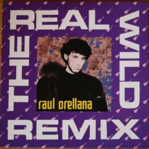 Raul Orellana - The Real Wild Remix 12 Inch Vinyl Single (12 Inch Record)