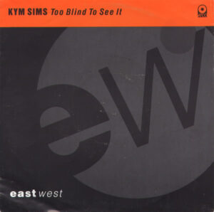 Kym Sims - Too Blind To See It 7 Inch Vinyl Single (7 Inch Record)