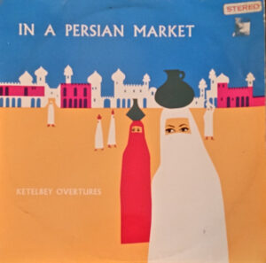 Albert W. Ketelbey - In A Persian Market Vinyl LP (LP Record, Album, Embossed Cover)