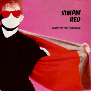 Simply Red - Money's Too Tight (To Mention) 7 Inch Vinyl Single (7 Inch Record)