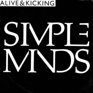 Simple Minds - Alive and Kicking 7 Inch Vinyl Single (7 Inch Record)