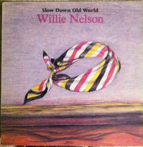 Willie Nelson - Slow Down Old World Vinyl LP (LP Record, Compilation)