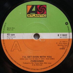 Foreigner - I'll Get Even With You 7 Inch Vinyl Single (7 Inch Record)
